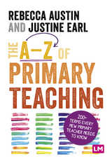 The A-Z of Primary Teaching - Rebecca Austin, Justine Earl