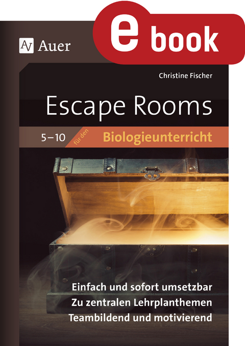 Escape Rooms für den Biologieunterricht 5-10 - Christine Fischer