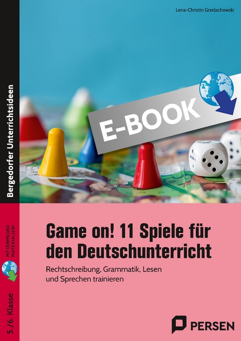 Game on! 11 Spiele für den Deutschunterricht - Lena-Christin Grzelachowski