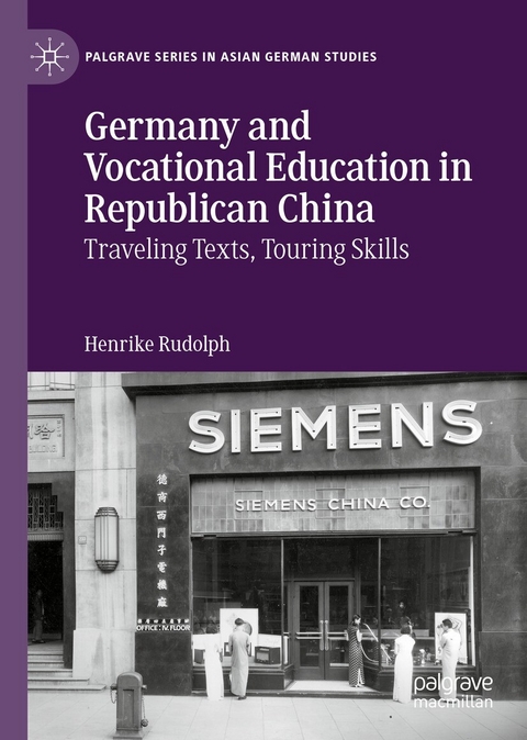 Germany and Vocational Education in Republican China -  Henrike Rudolph