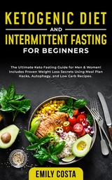 Ketogenic Diet and Intermittent Fasting for Beginners - Emily Costa