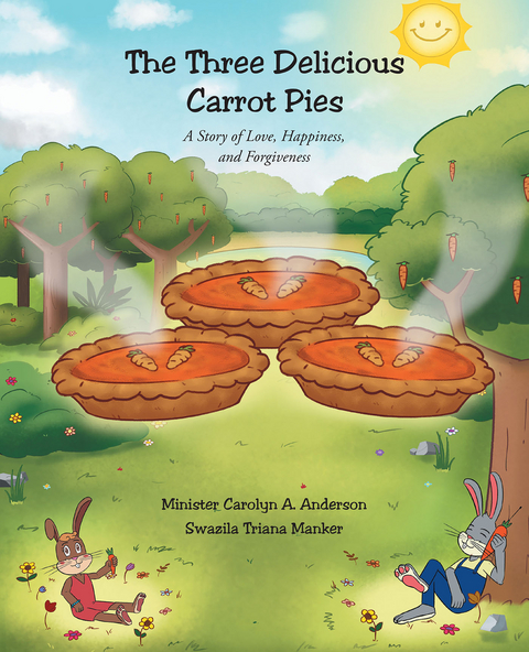 The Three Delicious Carrot Pies - Minister Carolyn A. Anderson, Swazila T. Triana Manker