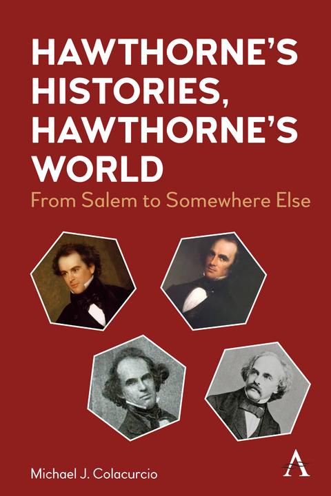 Hawthorne's Histories, Hawthorne's World - Michael J. Colacurcio