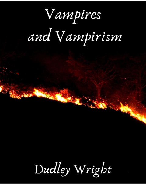 Vampires and Vampirism - Wright Dudley