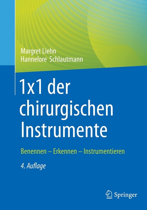 1x1 der chirurgischen Instrumente -  Margret Liehn,  Hannelore Schlautmann