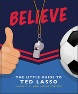 Believe - The Little Guide to Ted Lasso -  Orange Hippo!