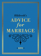 Hildreth's Advice for Marriage, 1891 -  Hildreth