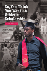 So, You Think You Want an Athletic Scholarship -  Jesse Deloach