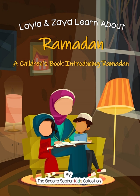 Layla and Zayd Learn About Ramadan -  The Sincere Seeker