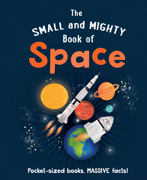 Small and Mighty Book of Space -  Mike Goldsmith