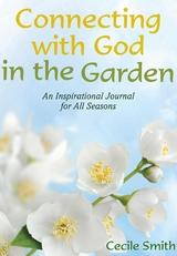 Connecting with God in the Garden - Cecile Smith