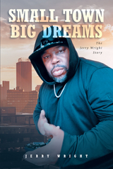 Small Town Big Dreams - Jerry Wright