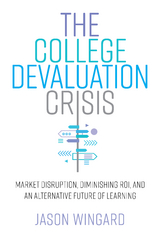 College Devaluation Crisis -  Jason Wingard