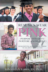 Real Men Wear Pink -  Jonathan T. Smalls Ph.D.