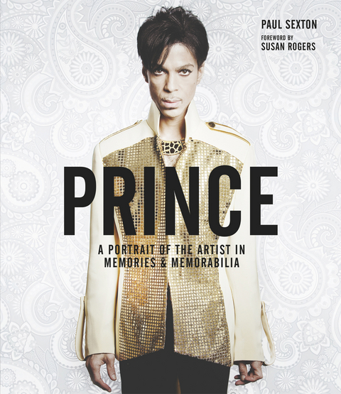 Prince: A Portrait of the Artist in Memories & Memorabilia -  Paul Sexton