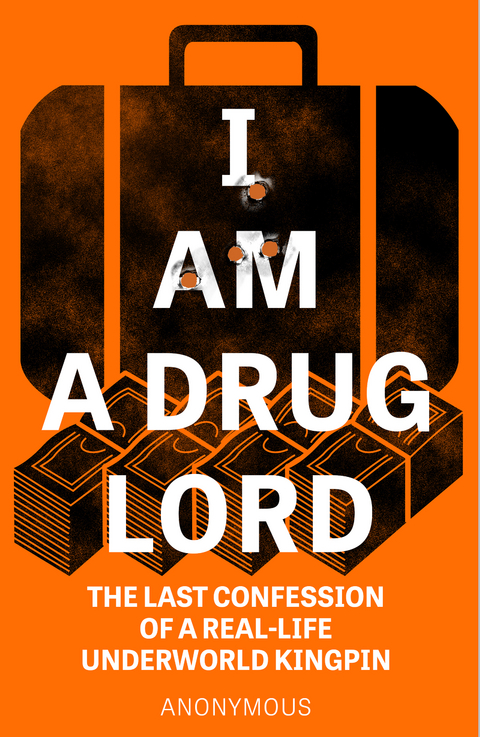 I Am a Drug Lord -  Anonymous