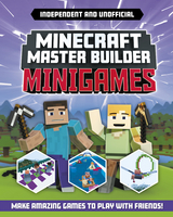 Master Builder - Minecraft Minigames (Independent & Unofficial) : Amazing Games to Make in Minecraft -  Sara Stanford