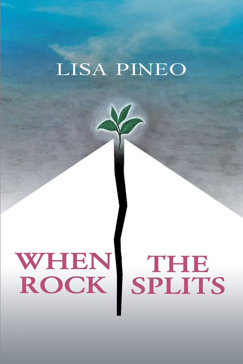 When the Rock Splits - Lisa Pineo