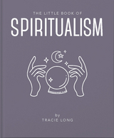 The Little Book of Spiritualism -  Tracie Long
