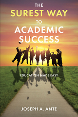 Surest Way to Academic Success -  Joseph A. Ante