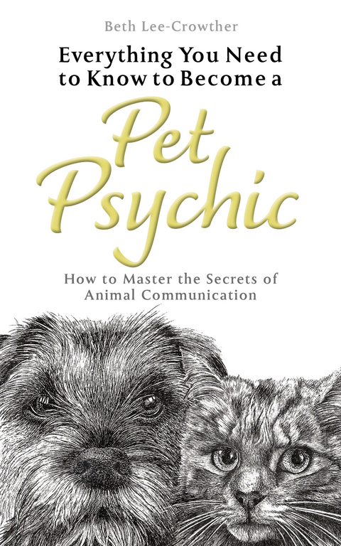Everything You Need to Know to Become a Pet Psychic -  Beth Lee-Crowther