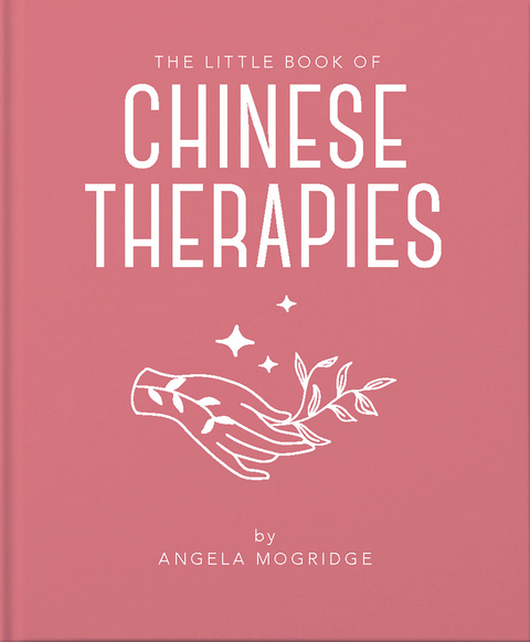 Little Book of Chinese Therapies -  Angela Mogridge