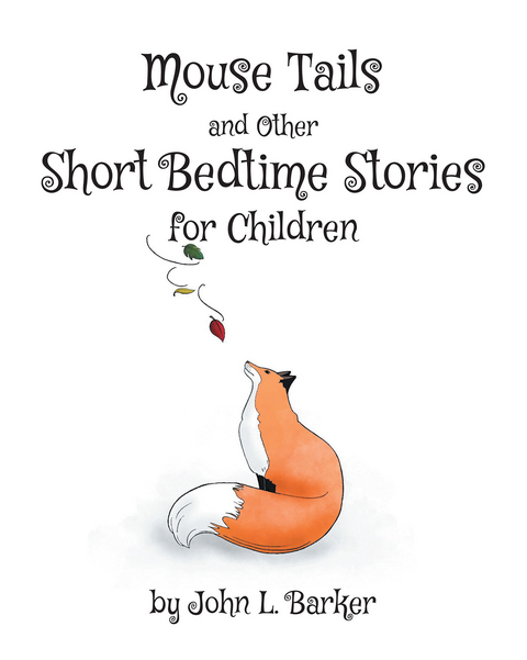 Mouse Tails and Other Short Bedtime Stories for Children - John L. Barker