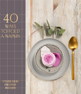 40 Ways to Fold a Napkin -  OH Editions