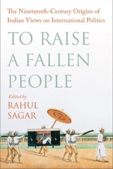 To Raise a Fallen People - Rahul Sagar