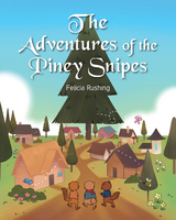 The Adventures of the Piney Snipes - Felicia Rushing