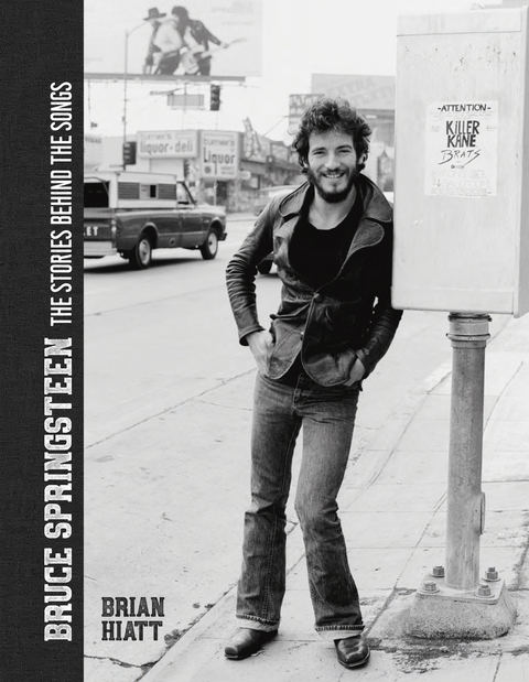 Bruce Springsteen - The Stories Behind the Songs -  Brian Hiatt