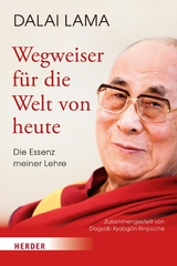 Wegweiser für die Welt von heute -  Dalai Lama