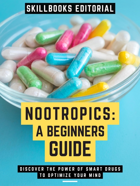 Nootropics: A Beginners Guide - Skillbooks Editorial
