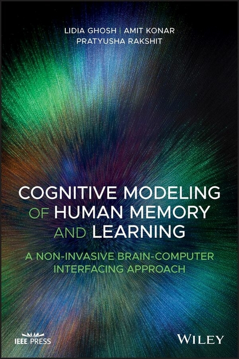 Cognitive Modeling of Human Memory and Learning -  Lidia Ghosh,  Amit Konar,  Pratyusha Rakshit