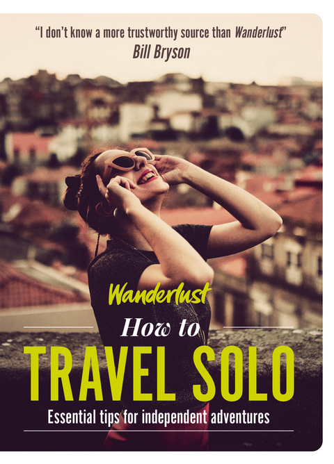 Wanderlust - How to Travel Solo -  Lyn Hughes,  Wanderlust Travel Media Ltd