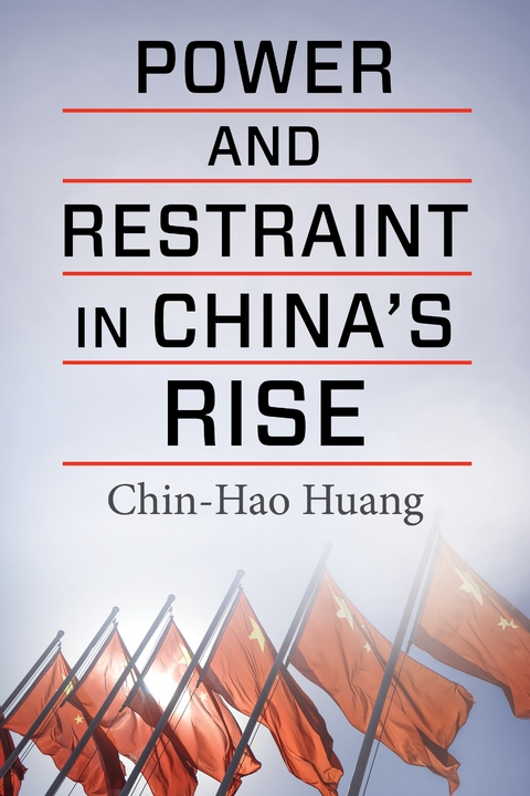 Power and Restraint in China's Rise -  Chin-Hao Huang