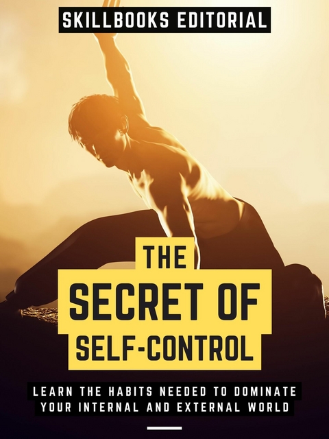 The Secret Of Self-Control -  Skillbooks Editorial
