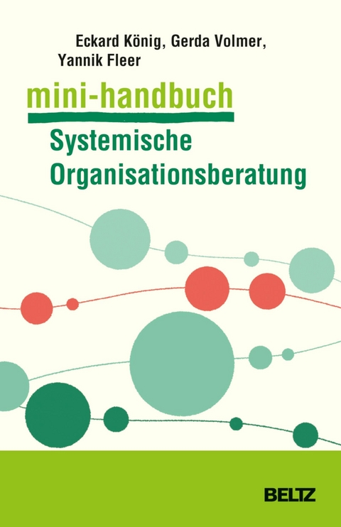 Mini-Handbuch Systemische Organisationsberatung -  Eckard König,  Gerda Volmer-König,  Yannik Fleer