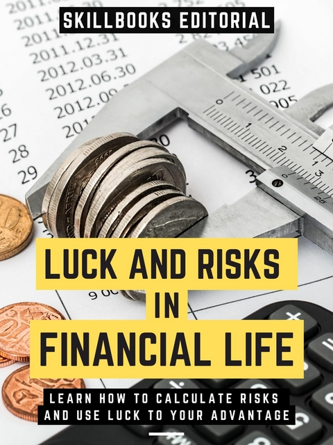 Luck And Risks In Financial Life -  Skillbooks Editorial