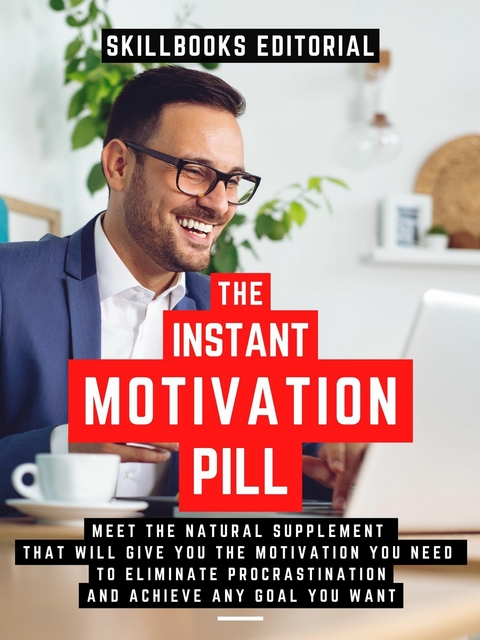 The Instant Motivation Pill -  Skillbooks Editorial
