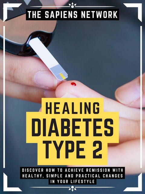 Healing Diabetes Type 2 -  The Sapiens Network