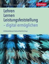 Lehren, Lernen, Leistungsfeststellung - digital ermöglichen - 