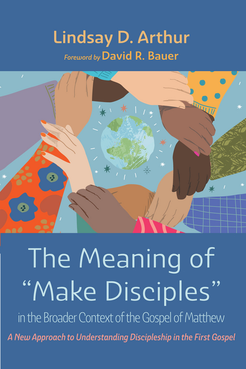 The Meaning of “Make Disciples” in the Broader Context of the Gospel of Matthew - Lindsay D. Arthur