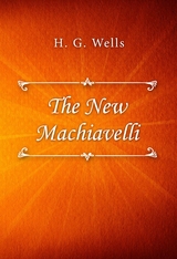 The New Machiavelli - H. G. Wells