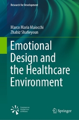 Emotional Design and the Healthcare Environment - Marco Maria Maiocchi, Zhabiz Shafieyoun