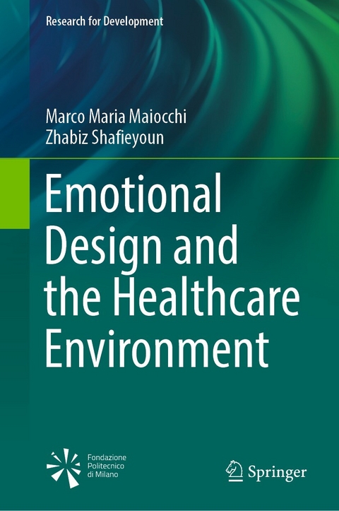 Emotional Design and the Healthcare Environment - Marco Maria Maiocchi, Zhabiz Shafieyoun