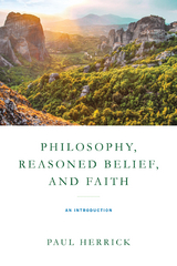 Philosophy, Reasoned Belief, and Faith -  Paul Herrick