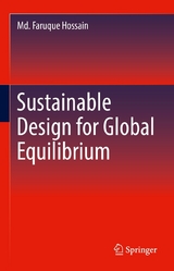 Sustainable Design for Global Equilibrium -  Md. Faruque Hossain