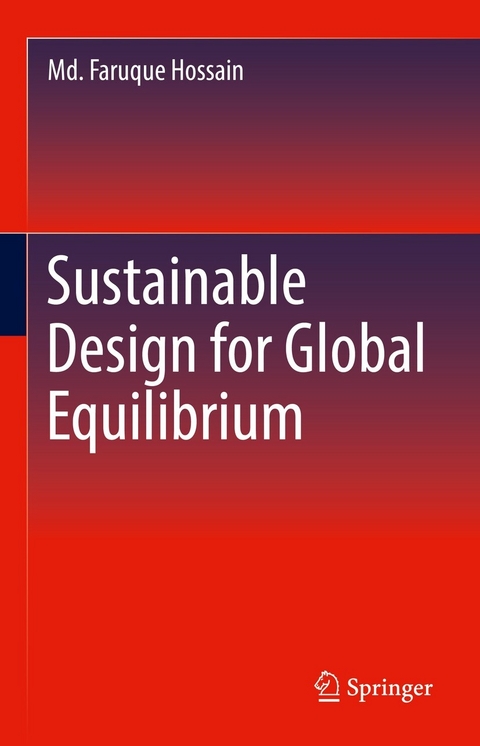 Sustainable Design for Global Equilibrium -  Md. Faruque Hossain