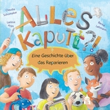 Alles kaputt?! - Claudia Schomaker, Larissa Arps